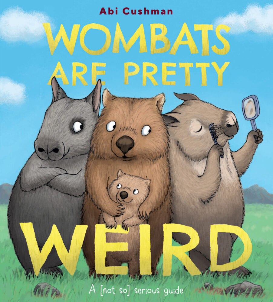Wombats are Pretty Weird by Abi Cushman Cover