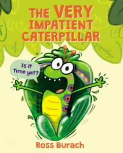 The Very Impatient Caterpillar: Funny Picture Book for First Grade